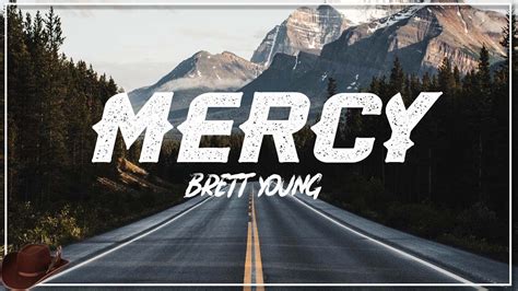 brett young mercy|brett young mercy lyrics.